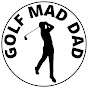 Golf Mad Dad