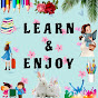 Learn & Enjoy