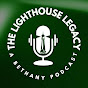 The Lighthouse Legacy Podcast
