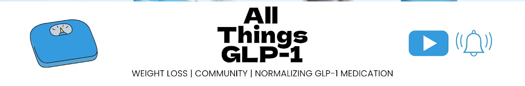 All Things GLP-1