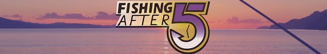 Fishing After 5 Banner