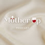 Mother Up Podcast