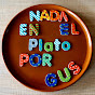 NADA EN EL PLATO POR GUS