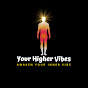 Your Higher Vibes