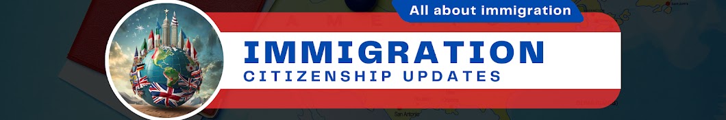 Immigration and Citizenship Updates