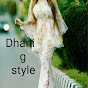 Dhani g Style