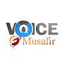 Voice Of Musafir