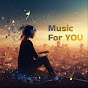 Music For YOU