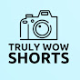 Truly Wow Short