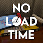 No Load Time