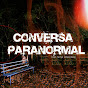 Conversa Paranormal