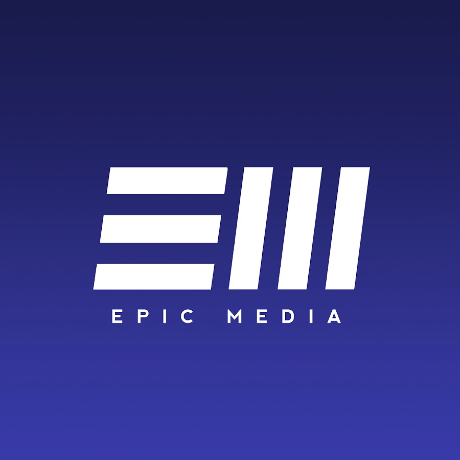 EPIC MEDIA @EpicMediaChannel