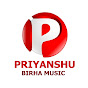 Priyanshu Birha Music 