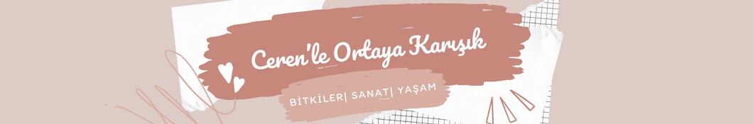 Ceren’le Ortaya Karışık