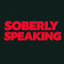 Soberly Speaking Podcast