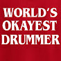 World’s Okayest Drummer