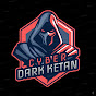 DARK KETAN