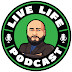 Live Life Podcast