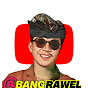 bang rawel