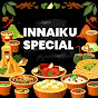 INNAIKU SPECIAL