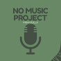 NO MUSIC PROJECT.