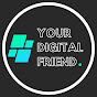 Your Digital Friend