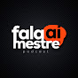 Fala Ai Mestre Podcast