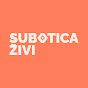 Subotica živi