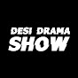 Desi Drama Show