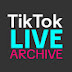 The TikTok Live Archive