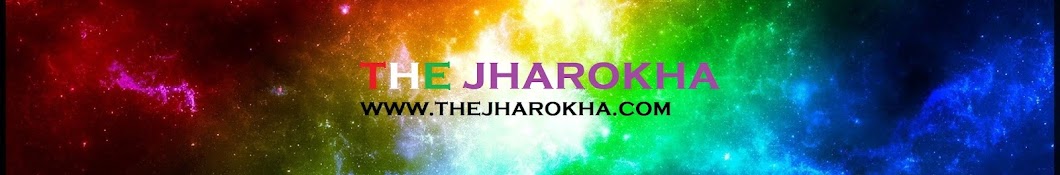 THE JHAROKHA