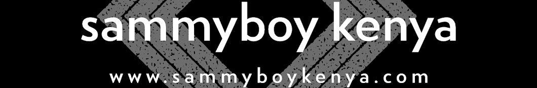 SAMMYBOY_ KENYA Banner