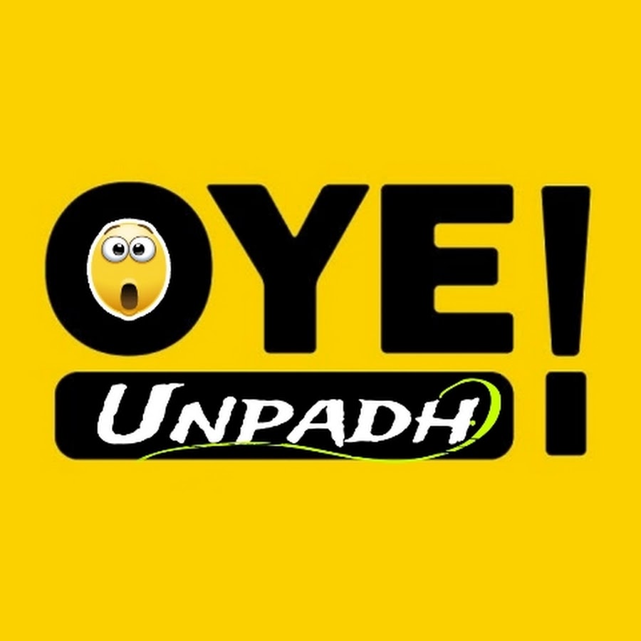 Oye.Unpadh - YouTube Oye.Unpadh