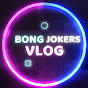 Bong Jokers Vlog