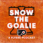 Snow The Goalie: A Flyers Podcast