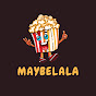 Maybelala - Movies, Games, Quotes