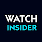 Watch Insider