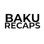 Baku Recaps