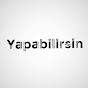 YAPABİLİRSİN!!!