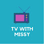 TV With Missy