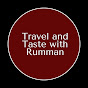 Travel and Taste with Rumman