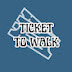 Ticket To Walk