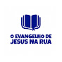 O Evangelho de Jesus na Rua Oficial 