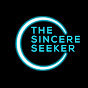 The Sincere Seeker