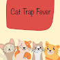 Cat Trap Fever