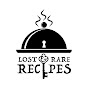 Lost and Rare Recipes