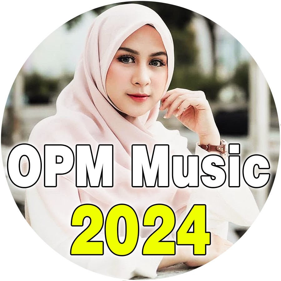 OPM Music 2024 YouTube