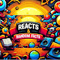 Reacts and Random Facts