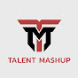 Talent MashUp