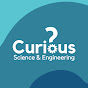 Curious?: Science and Engineering